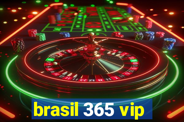 brasil 365 vip